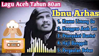 lagu aceh tahun 80an ibnu arhas