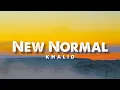 Download Lagu Khalid -new normal (lyrics)🎵 #newsong