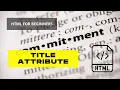 HTML for beginners - Title Attribute in html