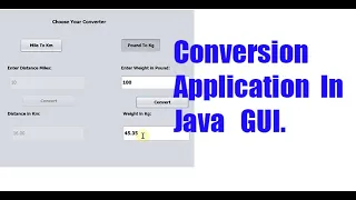 Conversion Application in Java GUI Java GUI Miles To Km Pound To Kg Tutorial 10