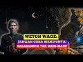 Download Lagu WETON WAGE: JANGAN COBA MENIPUNYA! BALASANNYA TAK MAIN-MAIN! - MAKNA WETON