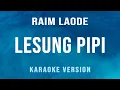 Download Lagu Lesung Pipi - Raim Laode (Karaoke)
