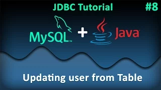 JDBC Tutorial for Beginners Updating a user from Table