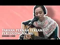 Download Lagu TAKKAN PERNAH TERLAMBAT PERTOLONGAN-MU (EDWARD CHEN) || COVER