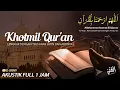 Download Lagu Allahummarhamna Bil Quran - Lirik Doa Khotmil/Khatam Quran dan Artinya Full 1 Jam || El Ghoniy