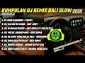 Download Lagu DJ REMIX BALI SLOW BASS FULL ALBUM TERBARU 2025  !!