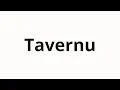 How to pronounce Tavernu Tavern in Russian