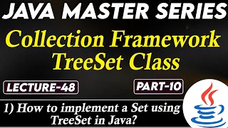 Java Collection Framework Tree Set Class Part-10 How to Implement a set using TreeSet in Java