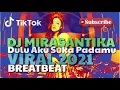 Download Lagu DJ DANGDUT TERBARU | MIRASANTIKA | RHOMA IRAMA | TIKTOK VIRAL | REMIX FULL BASS 2021