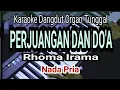 Download Lagu PERJUANGAN DAN DOA - Rhoma Irama || Karaoke Dangdut || Nada Pria