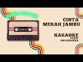 Download Lagu KARAOKE CINTA MERAH JAMBU nada cewek (versi lorenza)