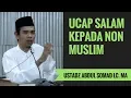 Download Lagu Ucap Salam Kepada Non Muslim - Ustadz Abdul Somad Lc. MA
