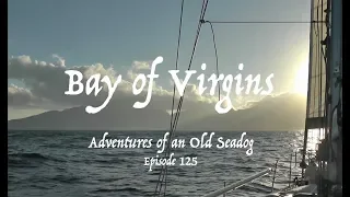 Bay of Virgins  Adventures of an Old Seadog, ep125