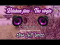 Lagu Belahan jiwa- The virgin remix slow bass