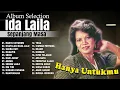 Lagu Full album ida laila || album terbauk sepanjang masa || Hanya untukmu - khayalan masa lalu