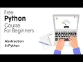 Abstraction in Python - Python Full Course for Beginners 2023