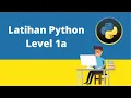 34 Tutorial Python untuk Pemula Latihan pemahaman Python level 1