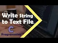 C Programming Tutorial - Write String to Text File