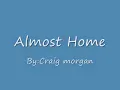 Craig morgan almost home