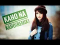 Download Lagu Kaho na kaho(Fresh remix) - Dj Sunny