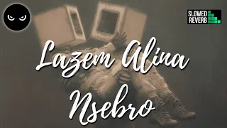 Zouhair Bahaoui Lazem Alina Nsebro Slowed Reverb زهير البهاوي لازم علينا نصبروا بطيء 