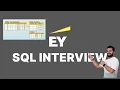 EY SQL Interview Question Struggling with EY SQL interview questions Interview question