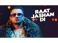Download Lagu Raat Jashan Di Video Song | ZORAWAR | Yo Yo Honey Singh, Jasmine Sandlas, Baani J | T-Series