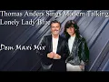 Download Lagu Thomas Anders Sings Modern Talking  - Lonely Lady Blue - Dem Maxi Mix