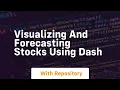Visualizing and forecasting stocks using dash