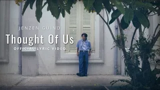 Jenzen Guino - Thought Of Us (Official Lyric Video)