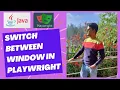 Switch Window in Java Playwright Step-by-Step Tutorial 2025