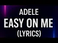 Download Lagu ADELE - Easy On Me (Lyrics Video)