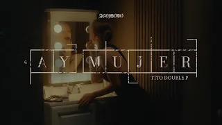 AY MUJER - Tito Double P (Visualizer)
