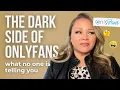 WHAT NO ONE S TELLING YOU ABOUT ONLYFANS onlyfans advice