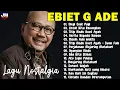 Lagu Ebiet G Ade Lagu POP Nostalgia Lawas Indonesia Terbaik 🎀 Masih Ada Waktu 🎀 Berita Kepada Kawan