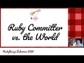 Ruby committers vs the World - Day 1 extended