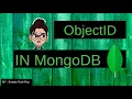 ObjectId in MongoDB Use of ObjectId Mongo DB