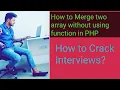 How to Merge two array without using function in PHP