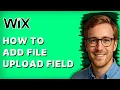 How to Add File Upload Field in Wix Forms 2026 Full Guide