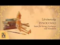 Download Lagu Litvinovsky - Pinocchio: Suite per Orchestra d’Archi e Mandolino