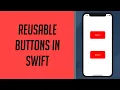 How to use Reusable Buttons in Swift