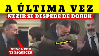 FORÇA DE MULHER (A DESPEDIDA, DORUK E NEZIR SE VÊEM PELA ÚLTIMA VEZ)