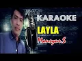 LAYLA - MANSYUR.S (KARAOKE)