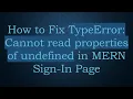 How to Fix TypeError Cannot read properties of undefined in MERN Sign-In Page