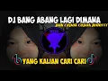 DJ BANG ABANG LAGI DIMANA ABANG JUJUR SAJA X PAK CEPAK JEDER SLOW FULLBASS