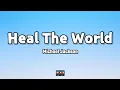 Download Lagu Michael Jackson - Heal The World (Lyrics)