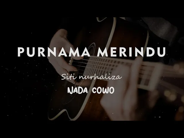 Download MP3 PURNAMA MERINDU // SITI NURHALIZA // KARAOKE GITAR AKUSTIK TANPA VOKAL NADA COWO ( MALE )