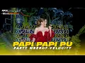 Download Lagu DJ PAPI PAPI PU AJENG FEBRIA STLYE PARTY MBROT VELOCITY KARNAVAL YANG LAGI VIRAL DITIKTOK 2025