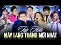 Lagu Top Hits MÂY LANG THANG Mới Nhất | Quốc Thiên, Tăng Phúc, Myra Trần, Phan Mạnh Quỳnh, Lân Nhã...