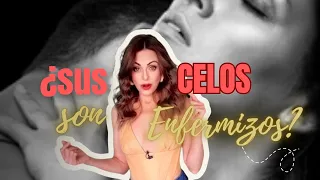 ¿Sus CELOS son ENFERMIZOS?